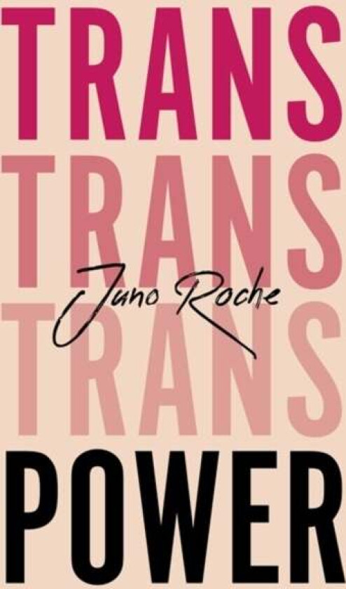 Trans Power av Juno Roche