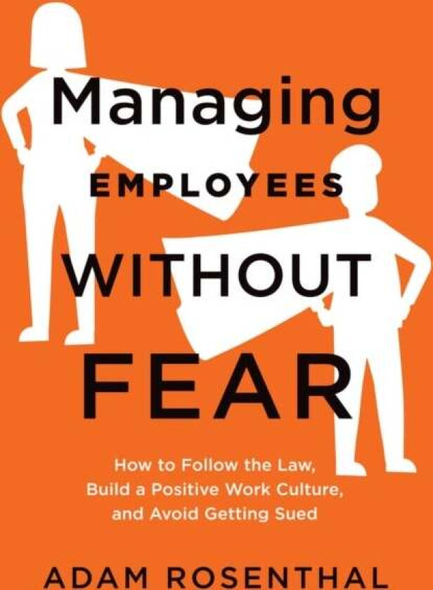 Managing Employees Without Fear av Adam Rosenthal