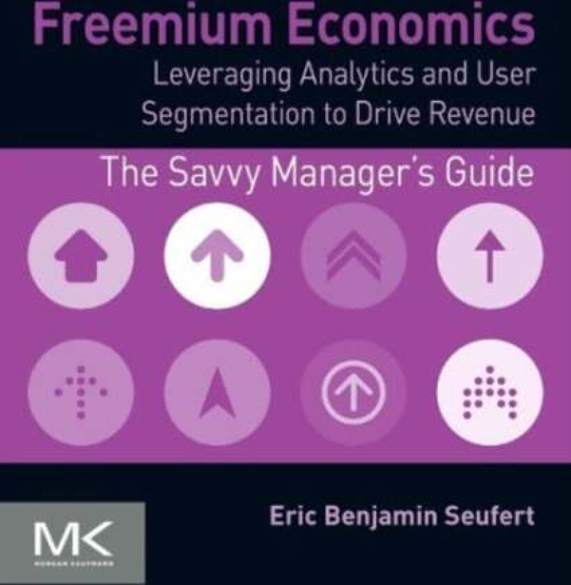 Freemium Economics av Eric Benjamin (Editor Mobile Dev Memo) Seufert
