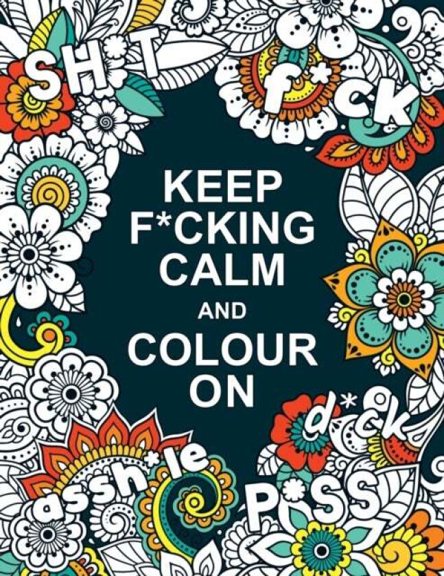 Keep F*cking Calm and Colour On av Summersdale Publishers