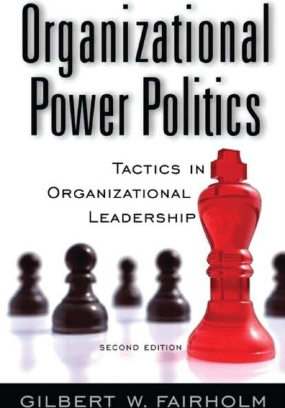 Organizational Power Politics av Gilbert W. Fairholm