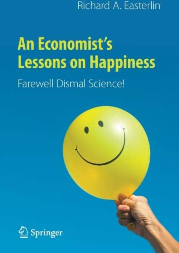 An Economist's Lessons on Happiness av Richard A. Easterlin
