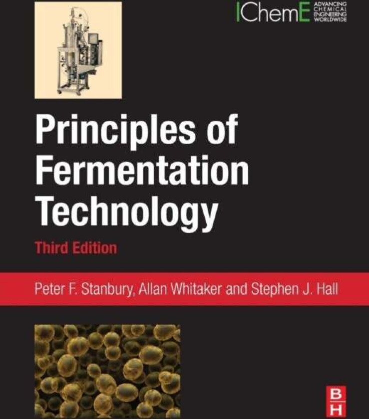 Principles of Fermentation Technology av Peter F (Visiting Lecturer at University of Hertfordshire) Stanbury, Allan (Retired Senior Lecturer Universit