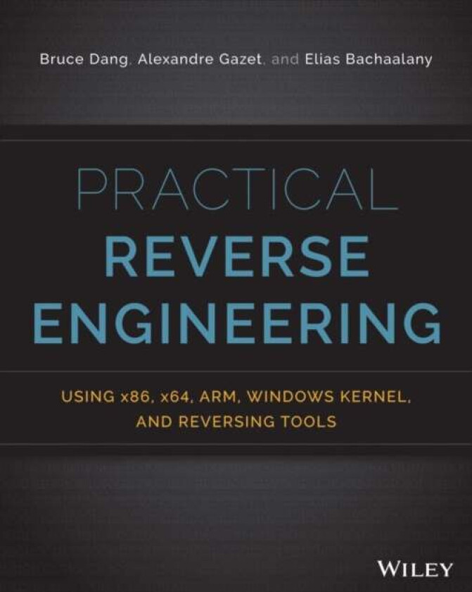 Practical Reverse Engineering av Bruce Dang, Alexandre Gazet, Elias Bachaalany