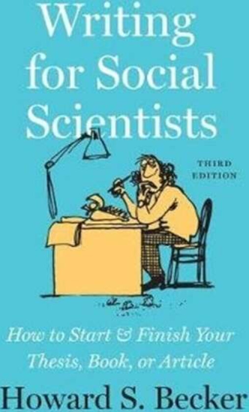 Writing for Social Scientists, Third Edition av Howard S. Becker