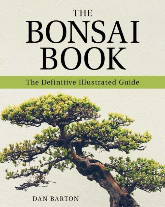 The Bonsai Book av Dan Barton