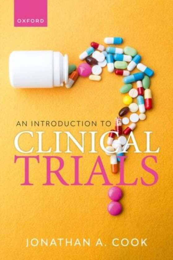 An Introduction to Clinical Trials av Prof Jonathan A. (Associate Professor Associate Professor Centre for Statistics in Medicine Nuffield Department