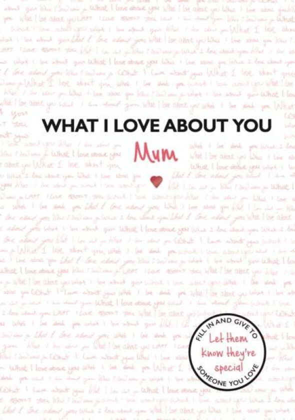 What I Love About You: Mum av Studio Press