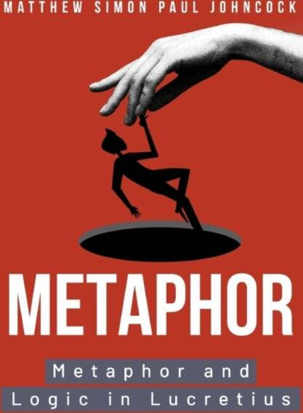 Metaphor And Logic In Lucretius Av Matthew Simon Paul Johncock