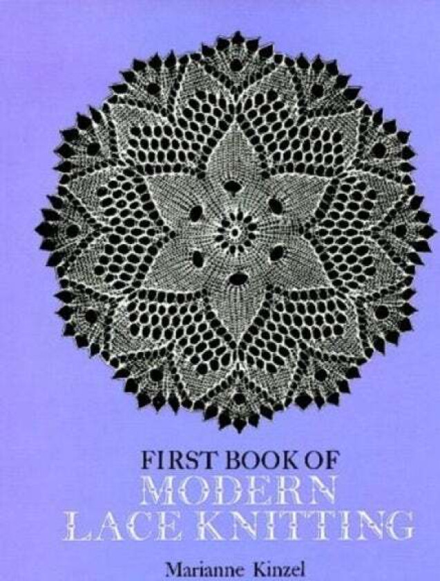 The First Book of Modern Lace Knitting av Marianne Kinzel