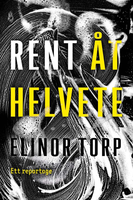 Rent åt helvete av Elinor Torp