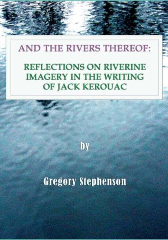 And The Rivers Thereof Av Gregory Stephenson