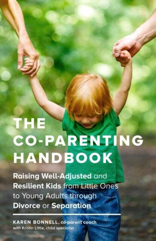 The Co-Parenting Handbook av Karen Bonnell
