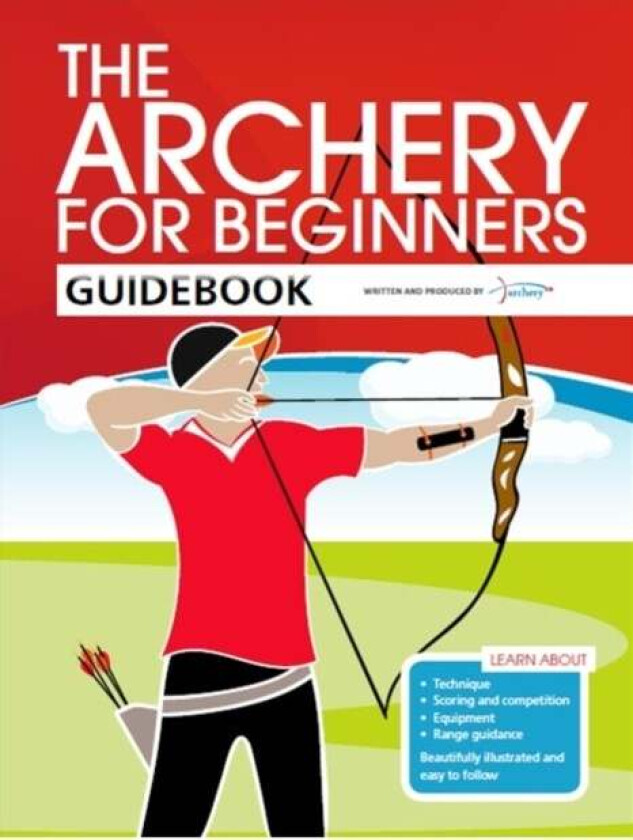 The Archery for Beginners Guidebook av Hannah Bussey, Andy Hood, Jane Percival