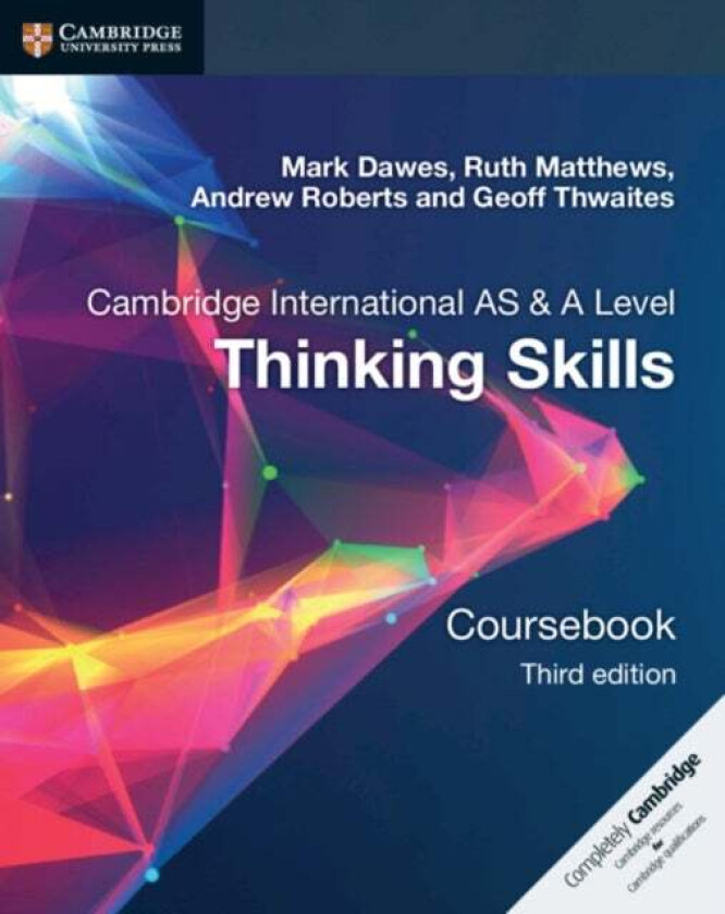 Cambridge International AS/A Level Thinking Skills Coursebook av Mark Dawes, Ruth Matthews, Andrew Roberts, Thwa