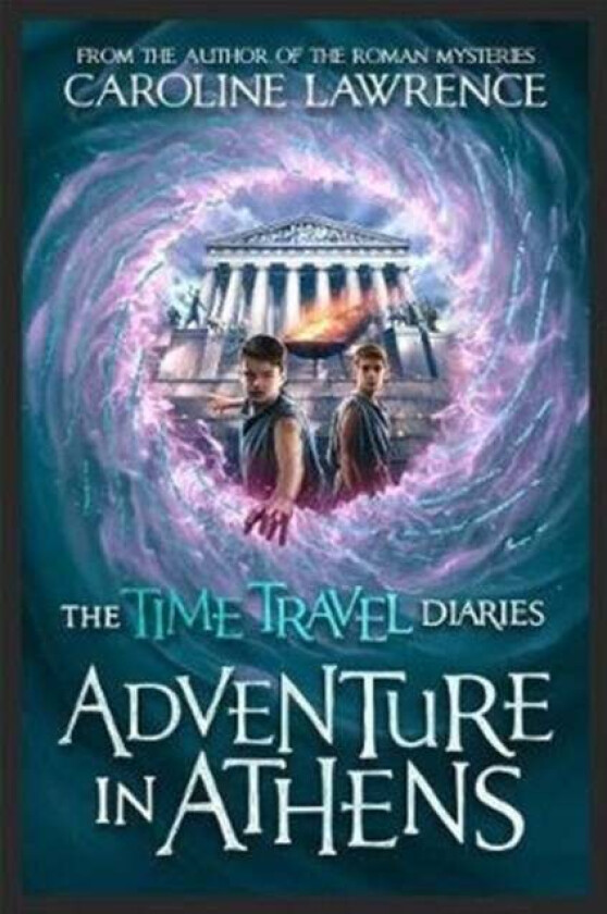 Time Travel Diaries: Adventure in Athens av Caroline Lawrence