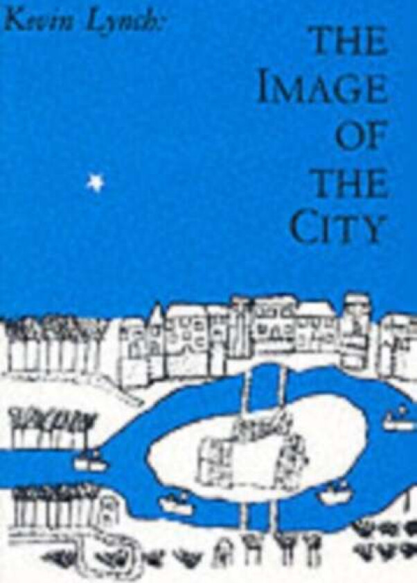 The Image of the City av Kevin (Professor Massachusetts Institute o Lynch
