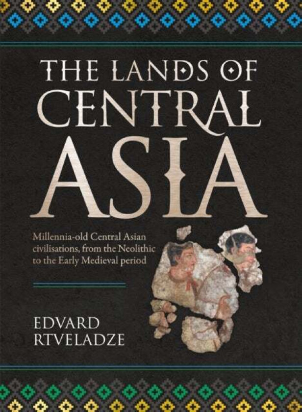 The Lands of Central Asia av Edvard Vasilievich Rtveladze