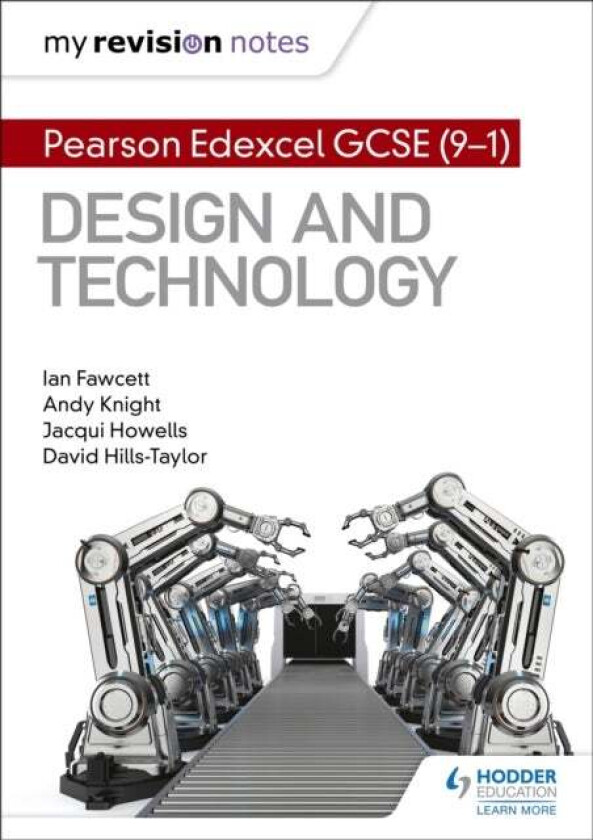 My Revision Notes: Pearson Edexcel GCSE (9-1) Design and Technology av Ian Fawcett, Andy Knight, Jacqui Howells, David Hills-Taylor