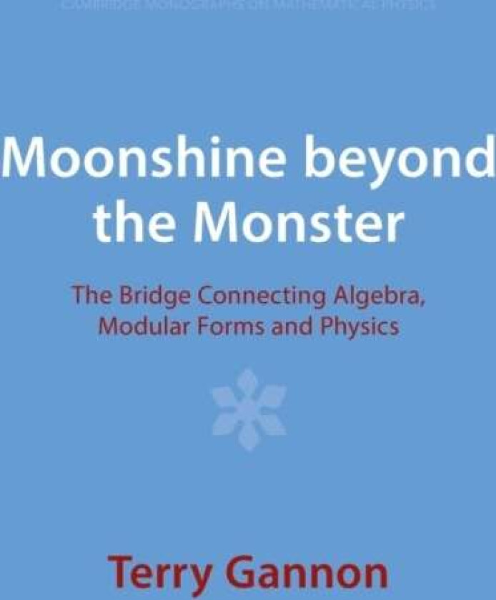 Moonshine beyond the Monster av Terry (University of Alberta) Gannon