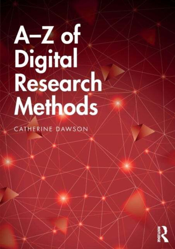 A-Z of Digital Research Methods av Catherine Dawson