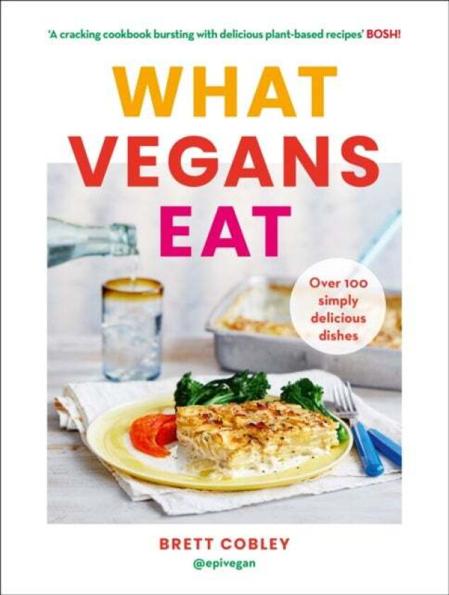 What Vegans Eat av Brett Cobley