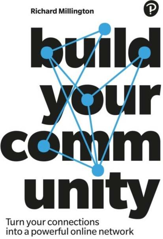 Build Your Community av Richard Millington