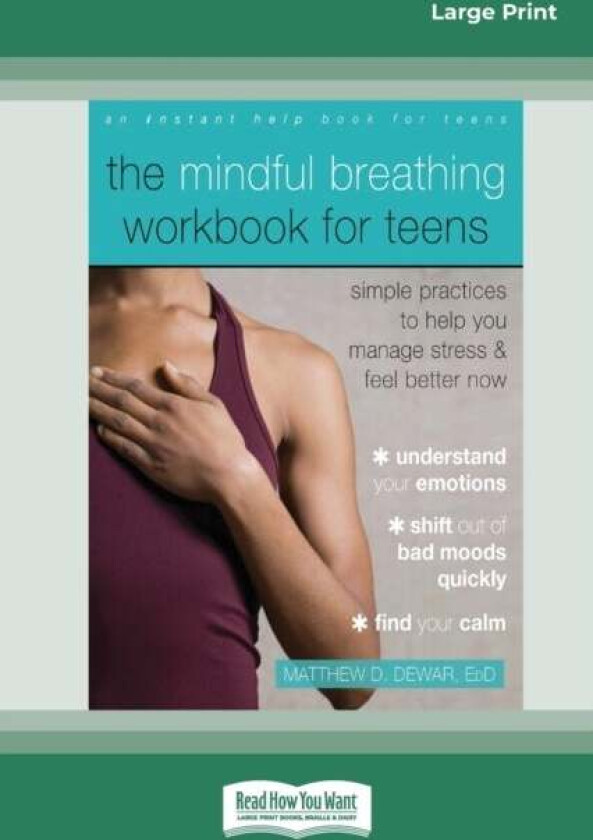 The Mindful Breathing Workbook for Teens av Matthew Dewar