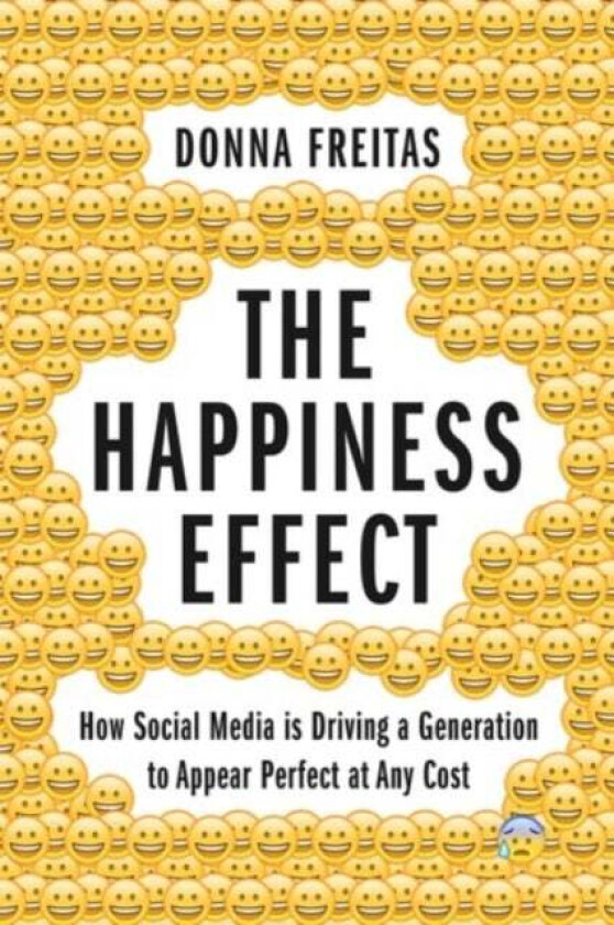 The Happiness Effect av Donna (Research Associate Research Associate Center for the Study of Religion and Society University of Notre Dame) Freitas, C