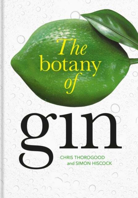 Botany of Gin, The av Chris Thorogood, Simon Hiscock