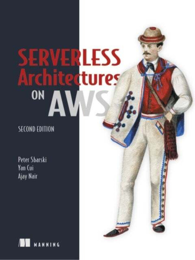 Serverless Architectures on AWS av Peter Sbarski