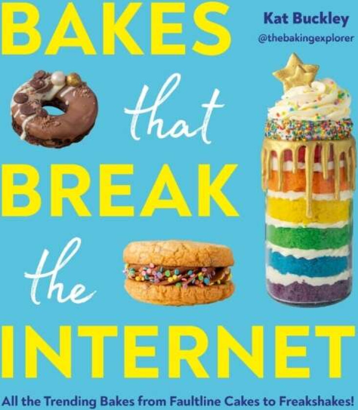 Bakes That Break The Internet av Kat Buckley