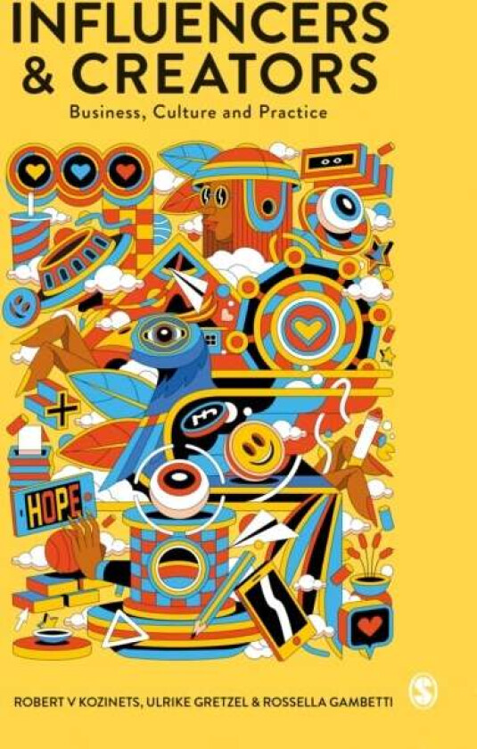 Influencers and Creators av Robert Kozinets, Ulrike Gretzel, Rossella Gambetti