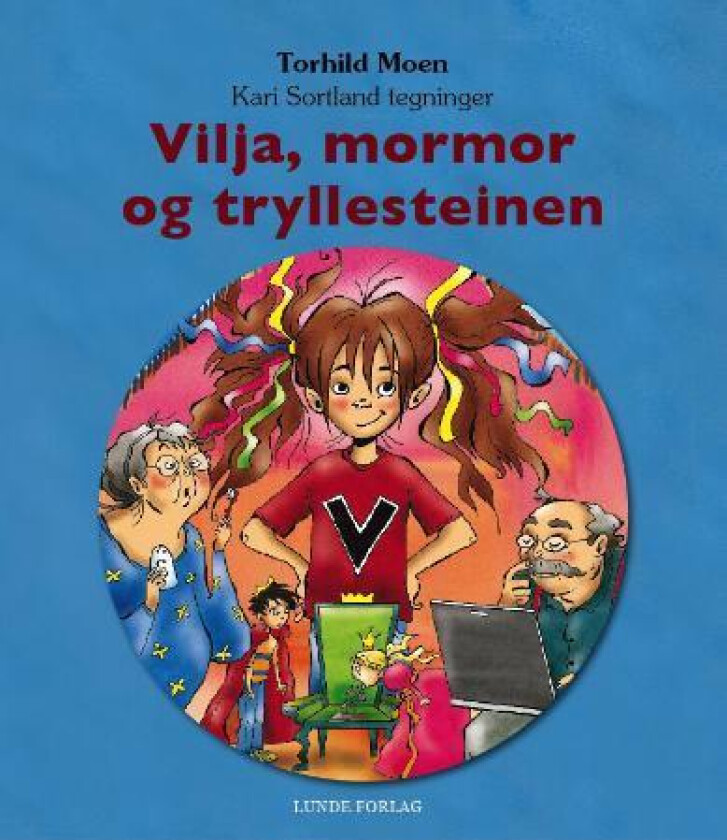 Vilja, mormor og tryllesteinen av Torhild Moen