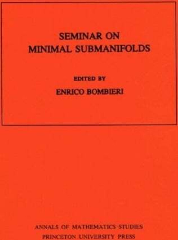 Seminar On Minimal Submanifolds. (AM-103), Volume 103