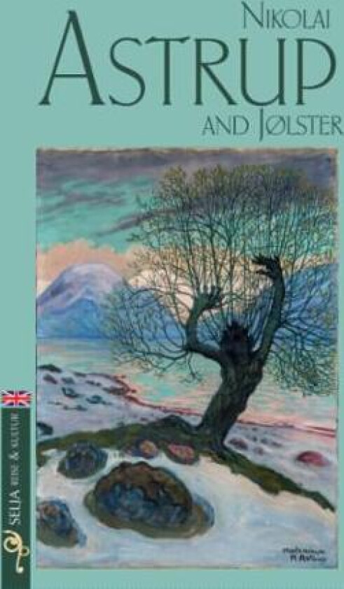 Nikolai Astrup and Jølster av Solveig Berg Lofnes