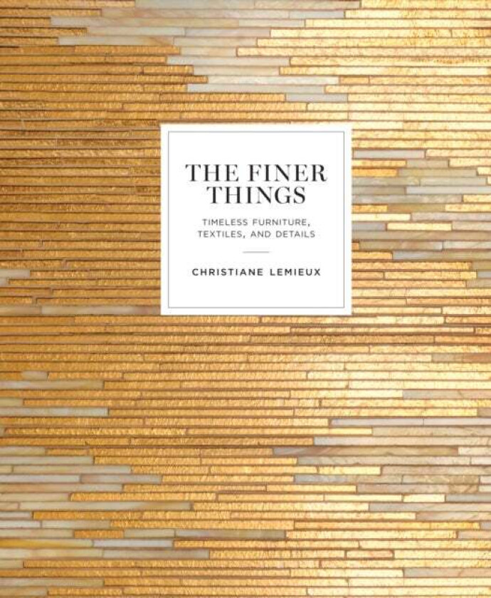 The Finer Things av Christiane Lemieux