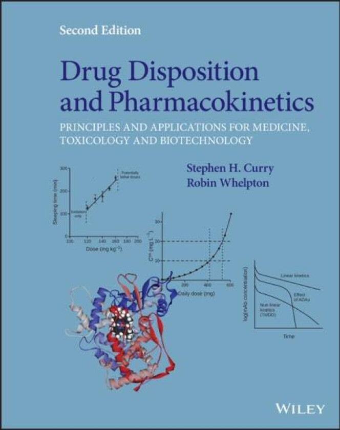 Drug Disposition and Pharmacokinetics av Stephen H. (University of Florida Gainsville) Curry, Robin (The London Hospital Medical College UK) Whelpton