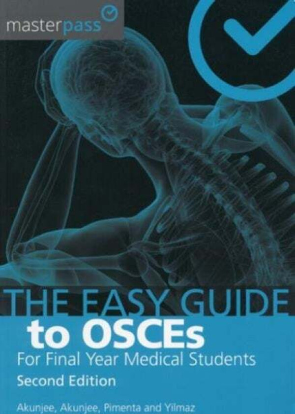 The Easy Guide to OSCEs for Final Year Medical Students, Second Edition av Nazmul Akunjee, Muhammed Akunjee, Dominic Pimenta, Dilsan Yilmaz