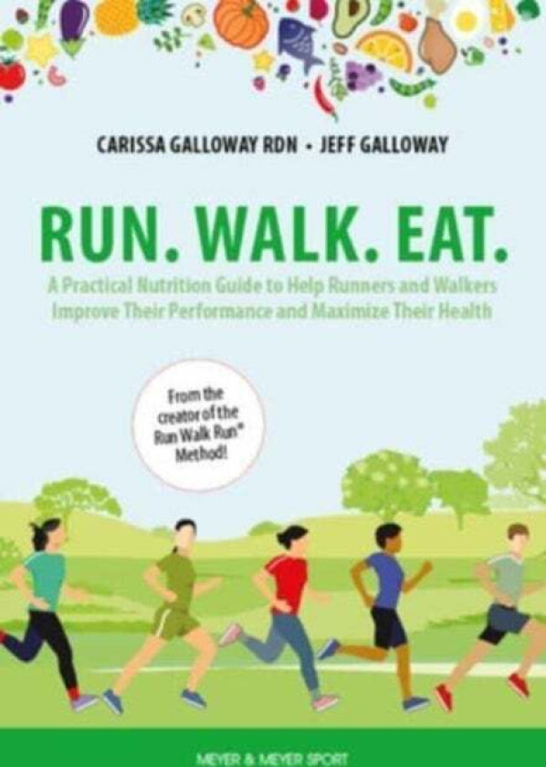 Run. Walk. Eat. av Carissa Galloway, Jeff Galloway