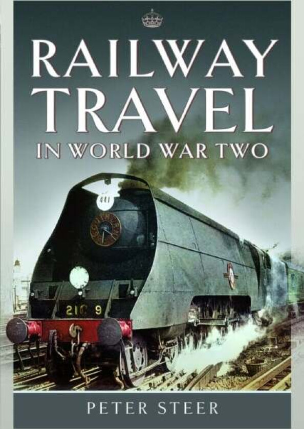 Railway Travel in World War Two av Peter Steer
