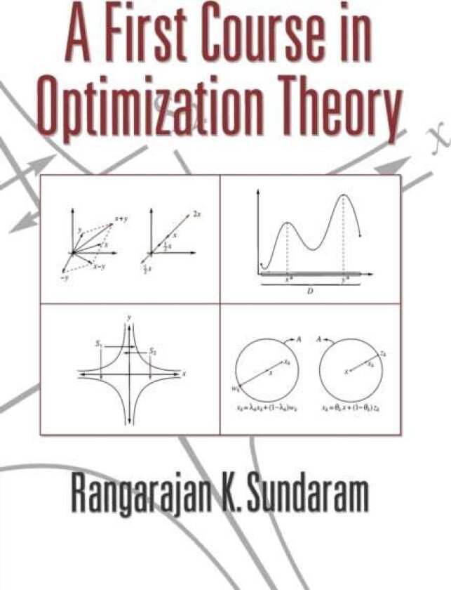 A First Course in Optimization Theory av Rangarajan K. (Stern School of Business New York) Sundaram