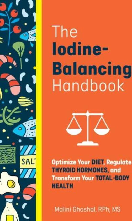 The Iodine-balancing Handbook av Malini Ghoshal