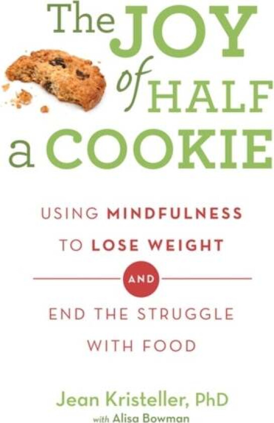 The Joy of Half A Cookie av Jean Kristeller, Alisa Bowman