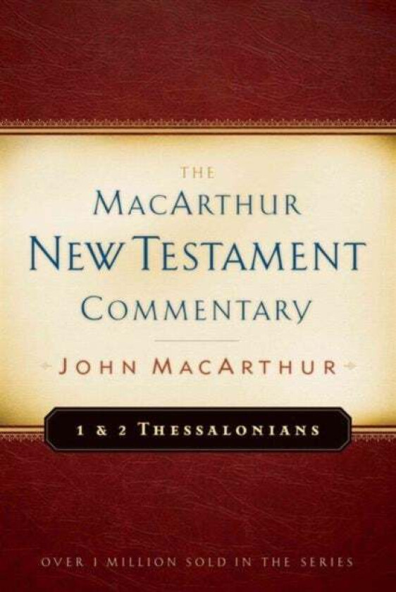 First & Second Thessalonians Macarthur New Testament Comment av John F. MacArthur