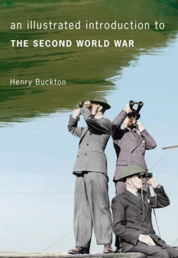 An Illustrated Introduction to the Second World War av Henry Buckton