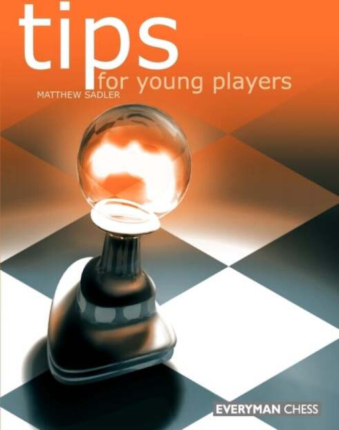 Tips for Young Players av Matthew Sadler