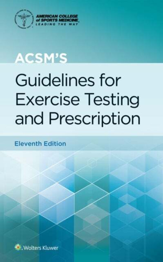 ACSM's Guidelines for Exercise Testing and Prescription av Gary Liguori, American College of Sports Medicine (ACSM)