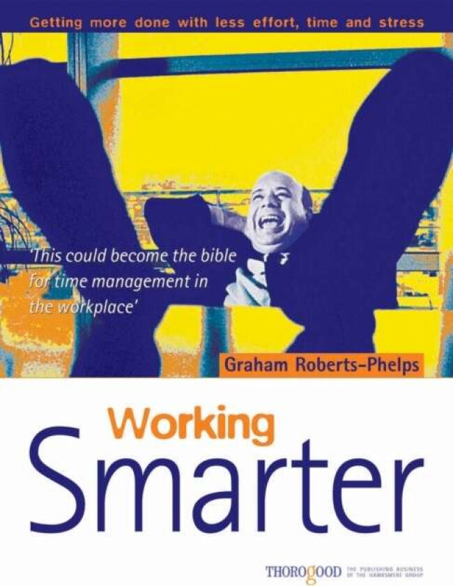 Working Smarter av Graham Roberts-Phelps