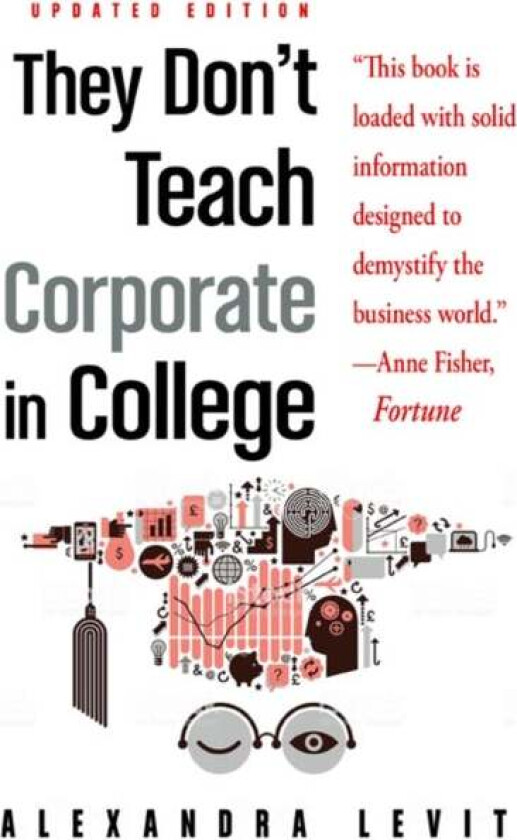 They Don't Teach Corporate in College av Alexandra (Alexandra Levit) Levit